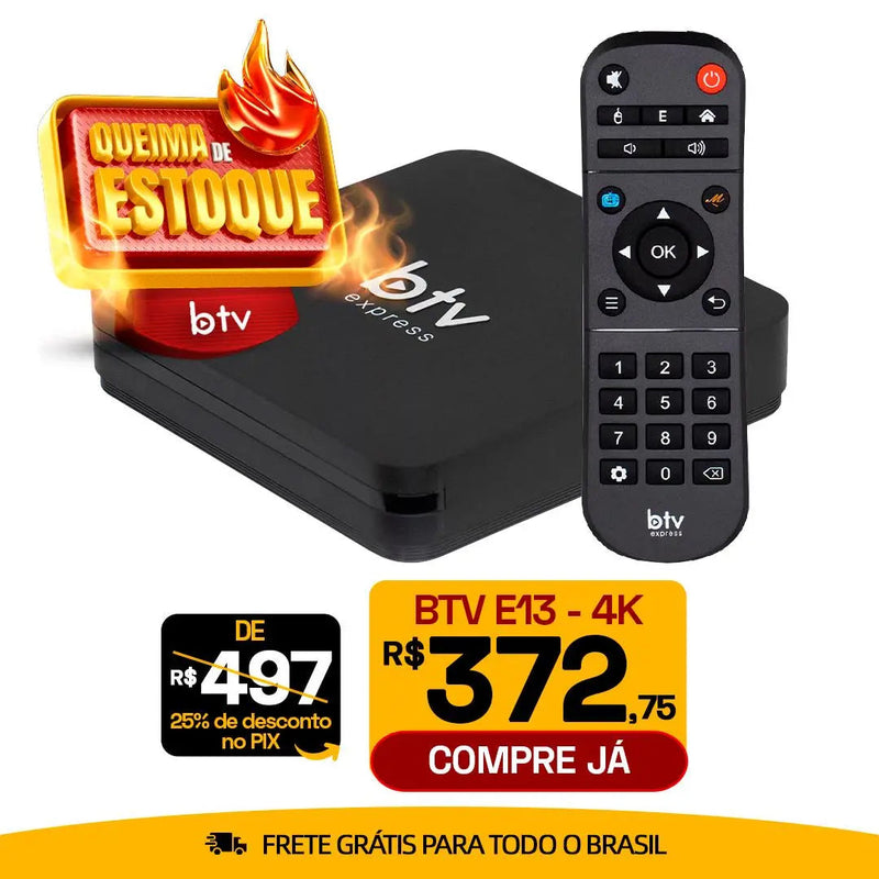 BTV E13 - 4k Full HD Android (Promoção Limitada)